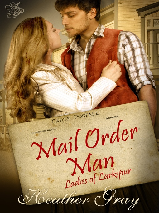 Title details for Mail Order Man by Heather Gray - Wait list
